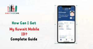 How Can I Get My Kuwait Mobile ID? Complete Guide 2025