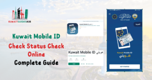 Kuwait Mobile ID Check Status Check Online: Complete Guide to Accessing Your Civil ID Information