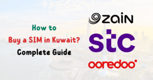 How to Buy a SIM in Kuwait 2025? The Ultimate Traveler’s Guide