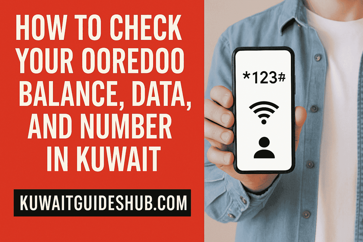 How to Check Your Ooredoo Balance, Data, and Number in Kuwait (2025 Guide)