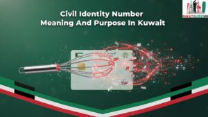 Civil Identity Number Meaning And Purpose In Kuwait