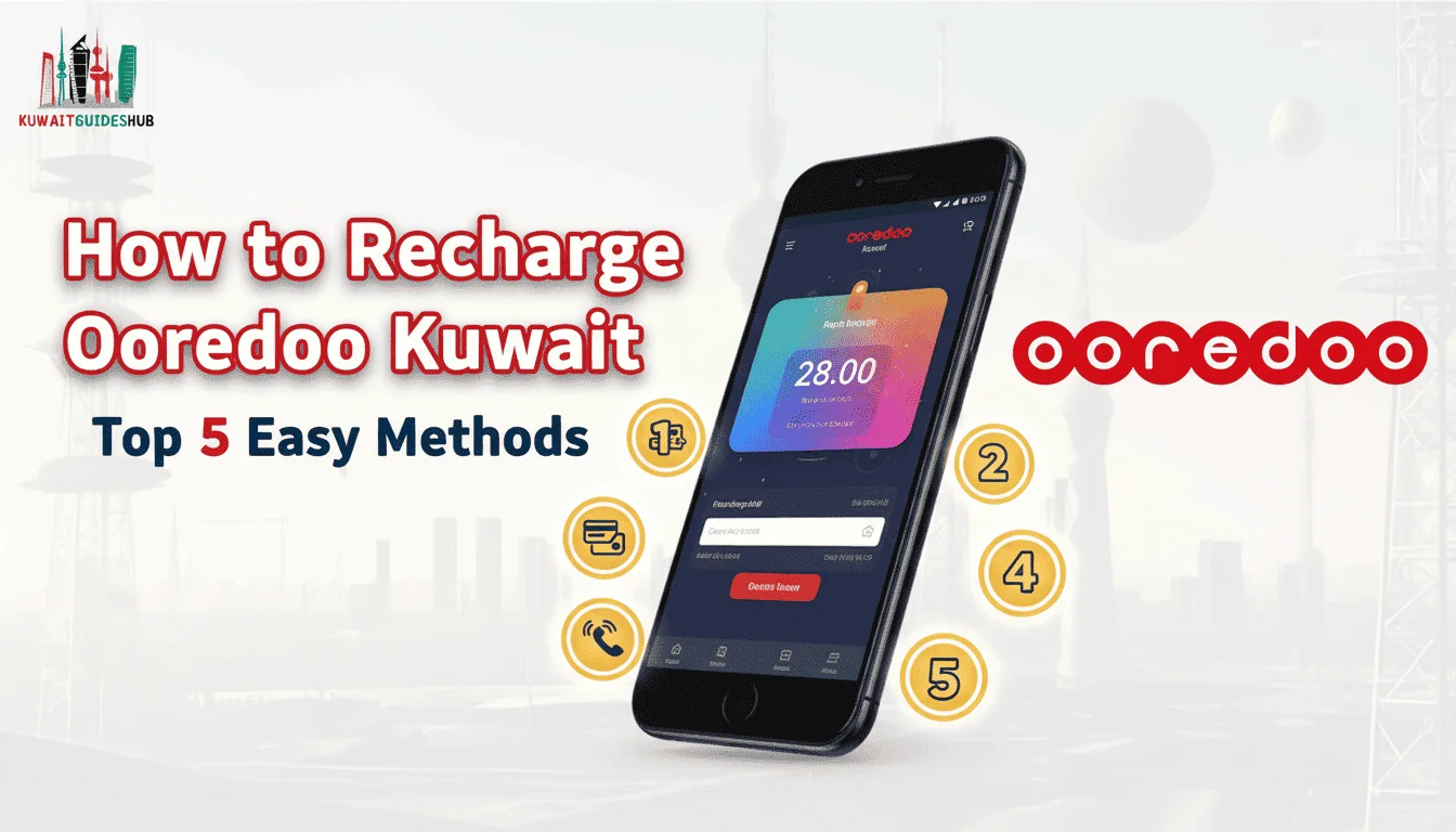 How to Recharge Your Ooredoo Kuwait Account Top 5 Methods for 2026